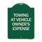 Signmission Towing at Vehicle Owners Expense Heavy-Gauge Aluminum Architectural Sign, 18" L, 24" H, G-1824-24410 A-DES-G-1824-24410 - alternate 1